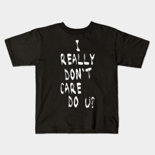 Melania: I really Don't Care. Do u? Kids T-Shirt